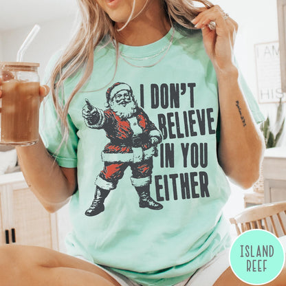 Comfort Colors tee in Island Reef featuring vintage style Santa Claus graphic with text I Don't Believe In You