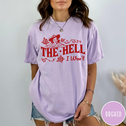 Comfort Colors tee in Orchid featuring cowgirl design with roses and text The Hell I Won't
