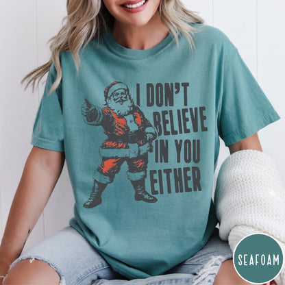 Comfort Colors tee in Seafoam featuring vintage style Santa Claus graphic with text I Don't Believe In You