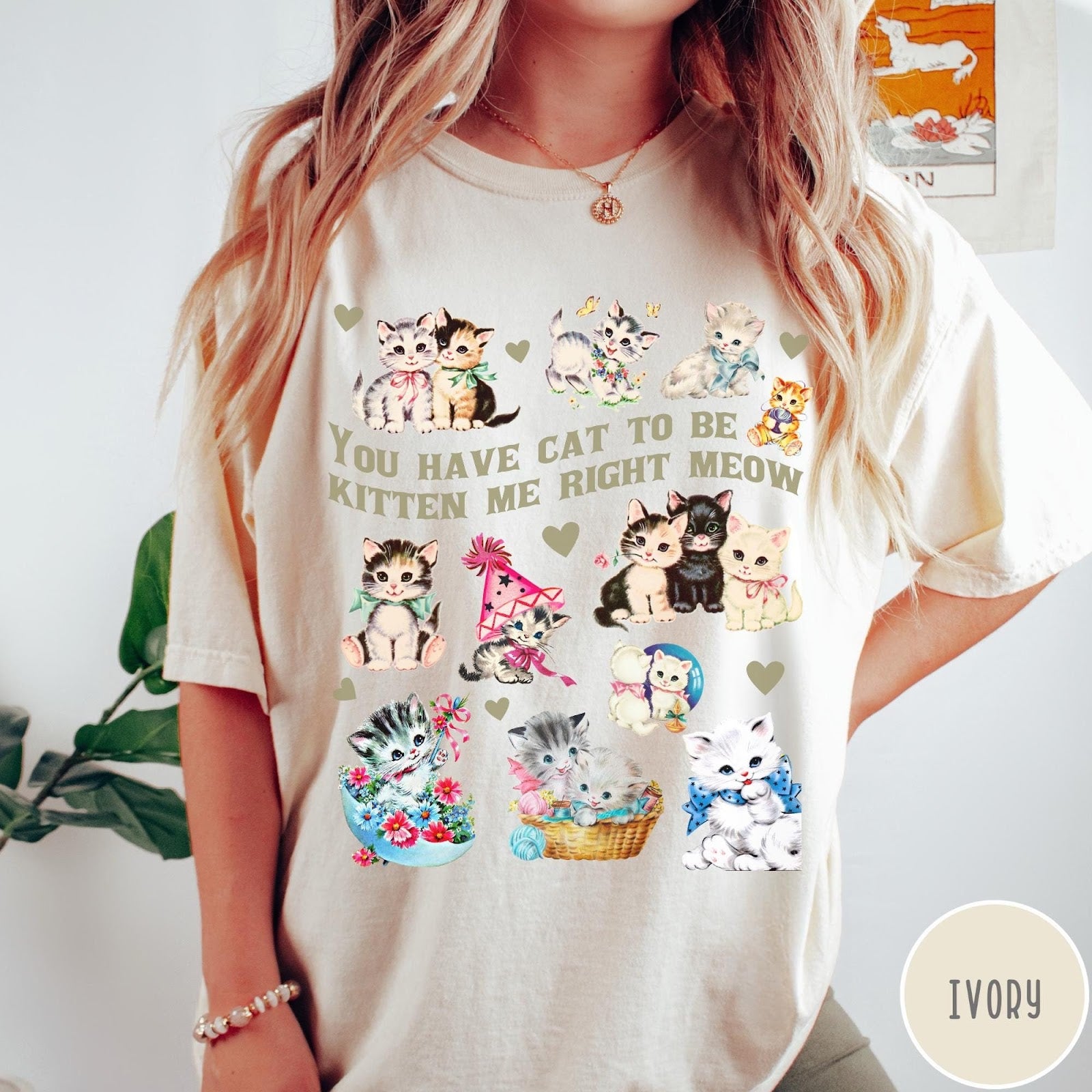 Comfort Colors tee in Ivory featuring vintage style graphic with multiple kittens and text You Have Cat To Be Kitten Me Right Meow