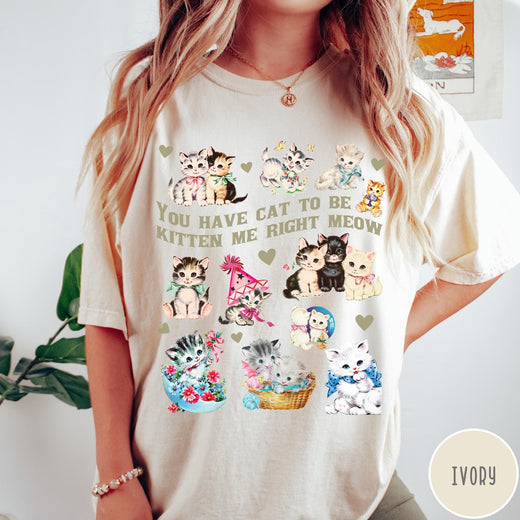 Comfort Colors tee in Ivory featuring vintage style graphic with multiple kittens and text You Have Cat To Be Kitten Me Right Meow