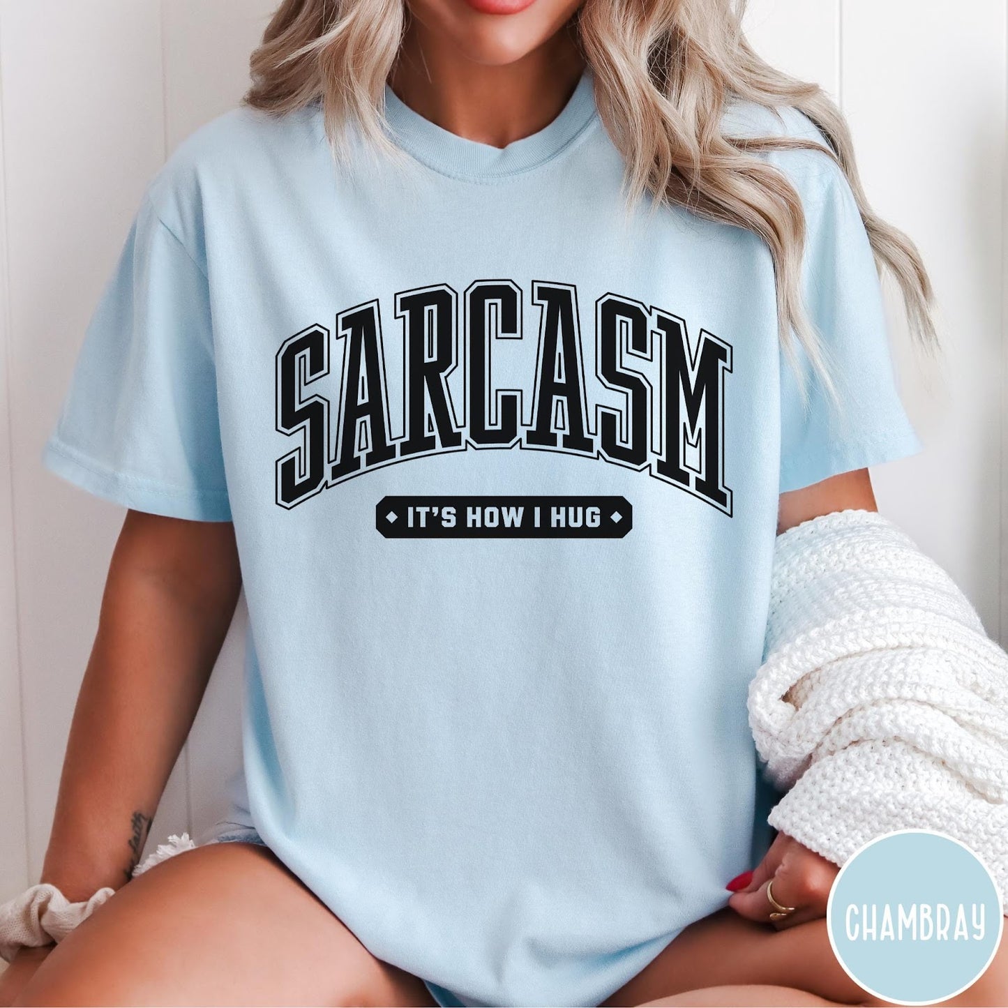 Comfort Colors tee in Chambray featuring collegiate style text reading Sarcasm It's How I Hug