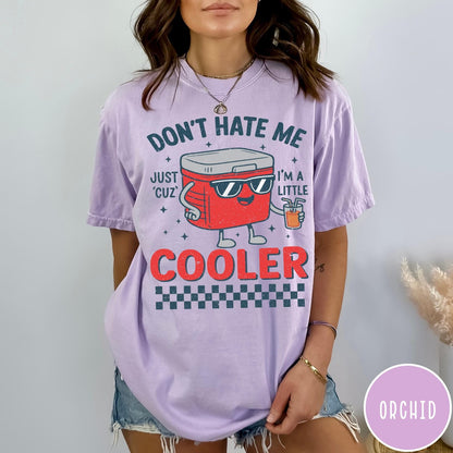 Comfort Colors tee in Orchid featuring cooler design with sunglasses and drink, text reads Don't Hate Me Cooler