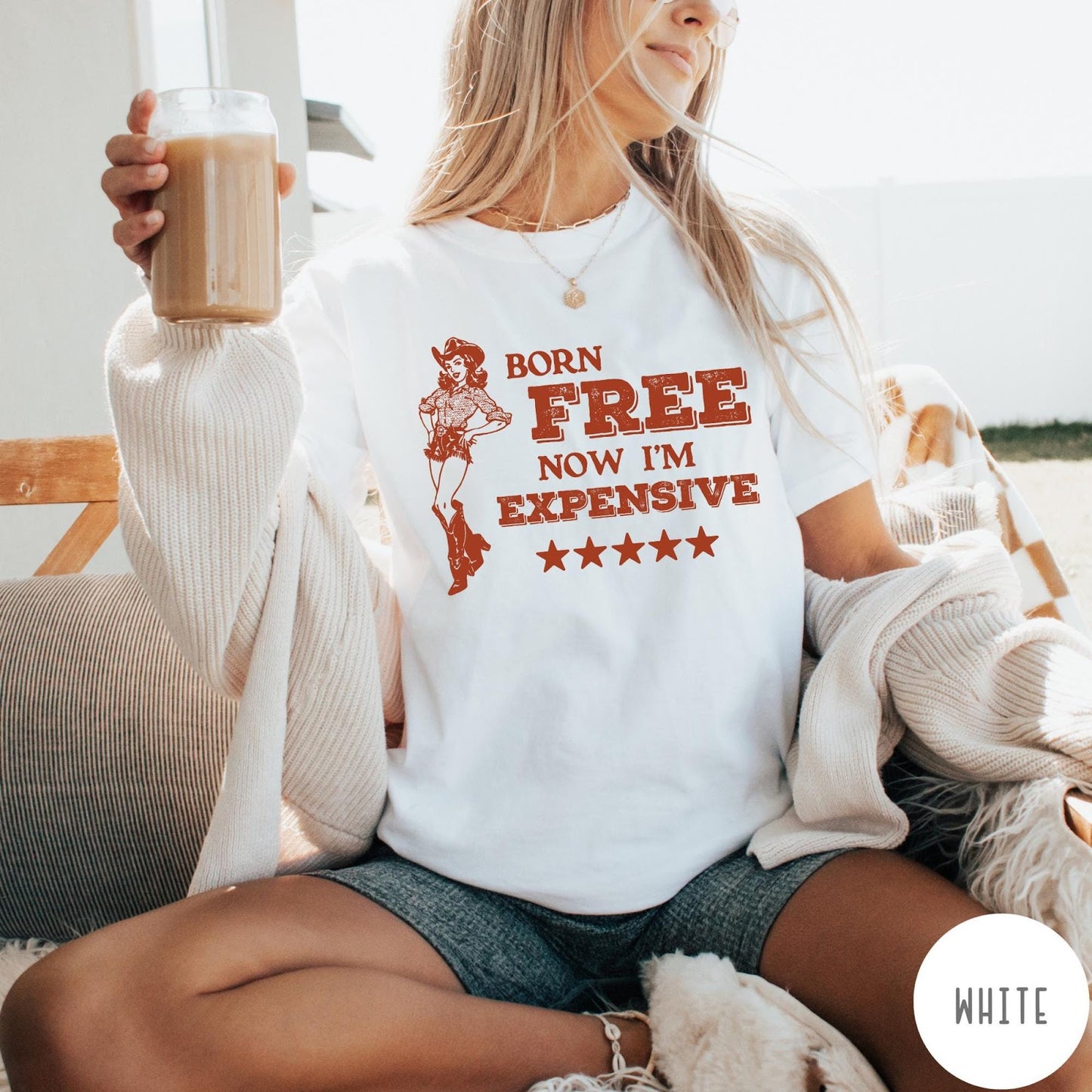 Comfort Colors tee in White featuring cowgirl design with Born Free Now I'm Expensive text and stars