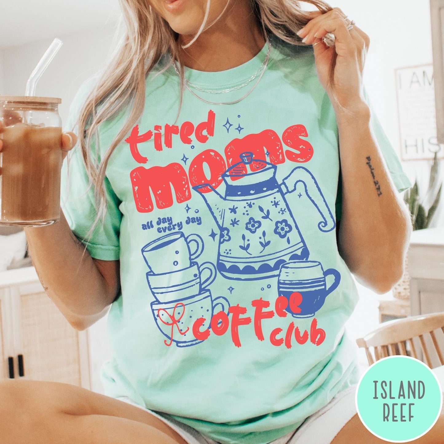 Comfort Colors tee in Island Reef featuring coffee graphic with text Tired Moms Coffee Club all day every day