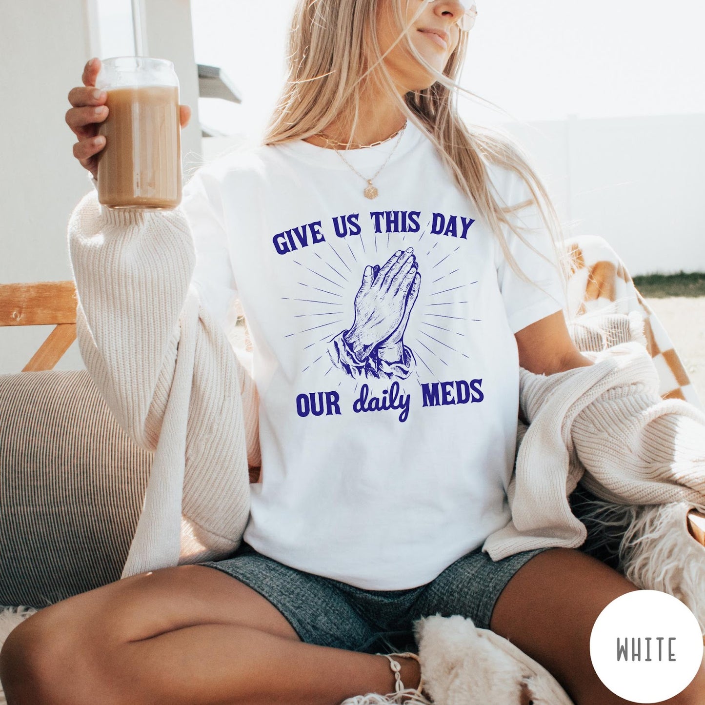 Comfort Colors tee in White featuring graphic style praying hands with text Give Us This Day Our Daily Meds