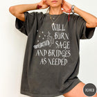 Comfort Colors tee in Pepper featuring sage bundle graphic and Will Burn Sage and Bridges As Needed text