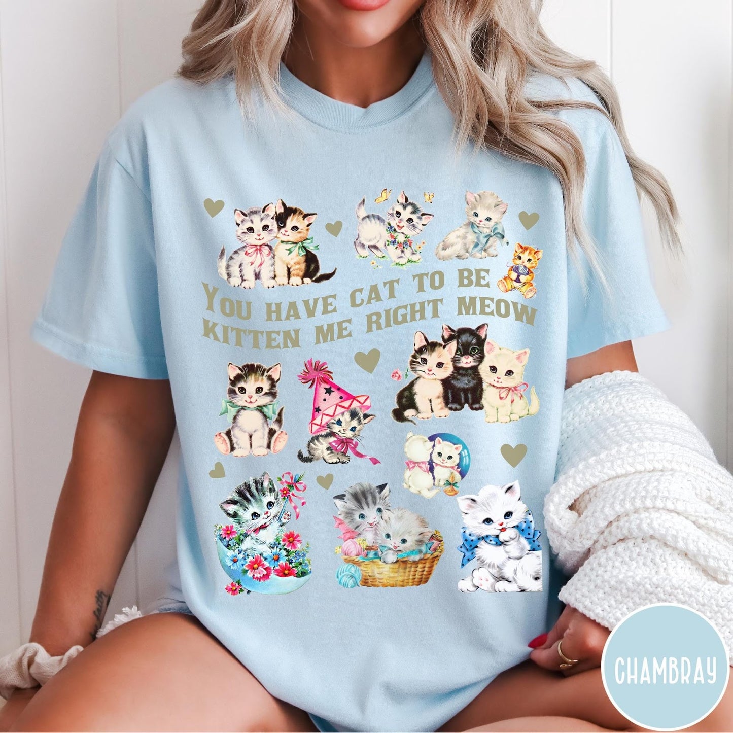 Comfort Colors tee in Chambray featuring vintage style graphic with multiple kittens and text You Have Cat To Be Kitten Me Right Meow