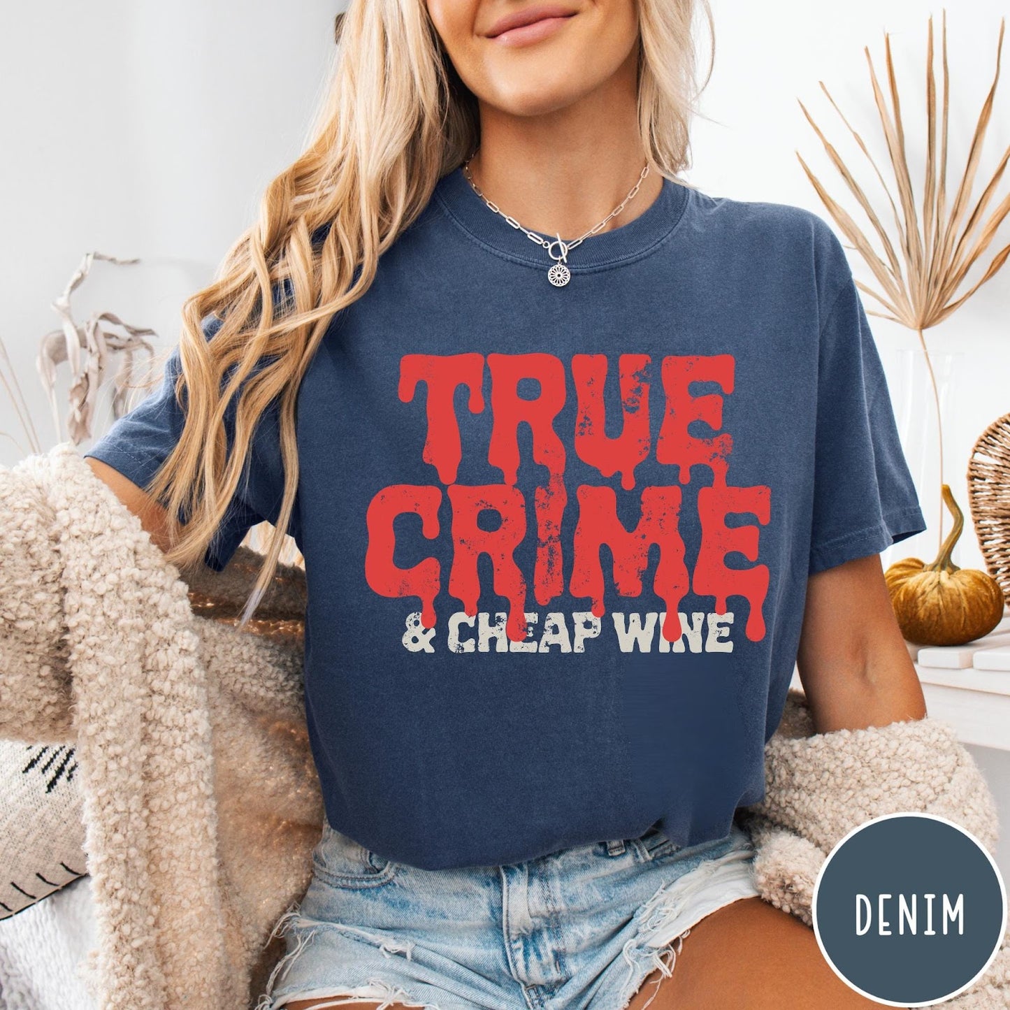 Comfort Colors tee in Denim featuring red dripping text graphic that says True Crime and Cheap Wine