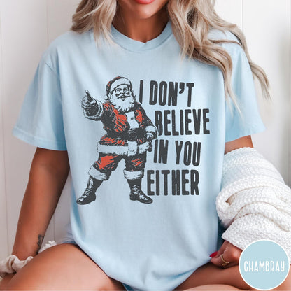 Comfort Colors tee in Chambray featuring vintage style Santa Claus graphic with text I Don't Believe In You