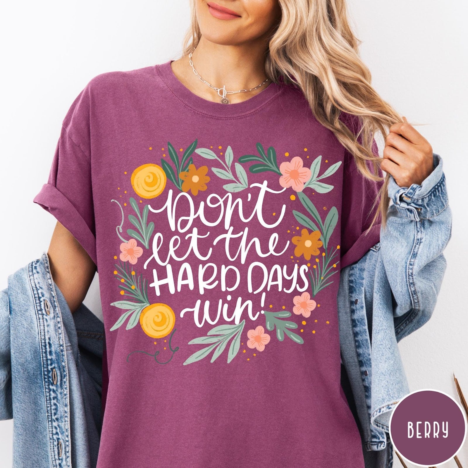 Comfort Colors tee in Berry featuring floral design with mental health encouragement text Don't Let The Hard Days Win