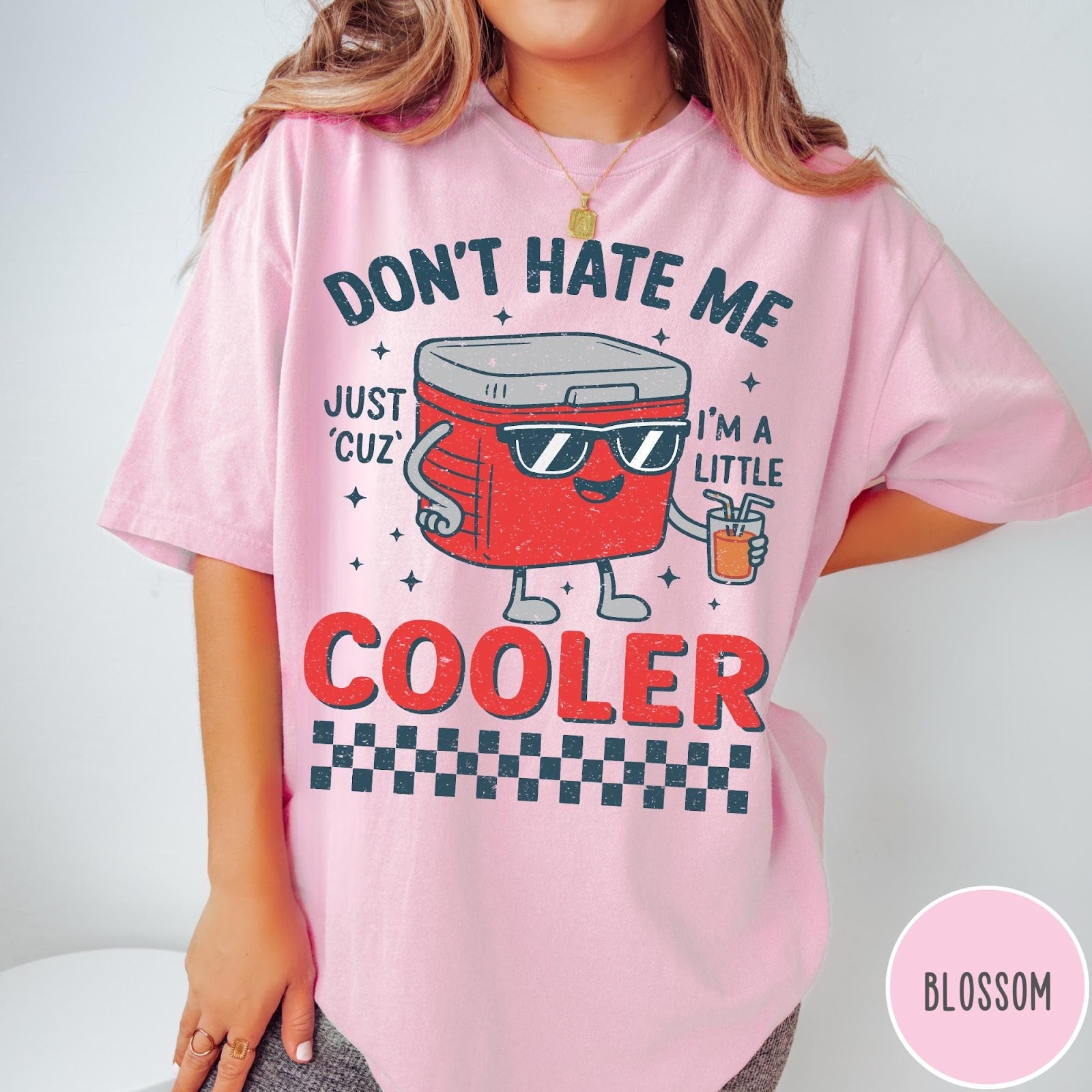 Comfort Colors tee in Blossom featuring cooler design with sunglasses and drink, text reads Don't Hate Me Cooler
