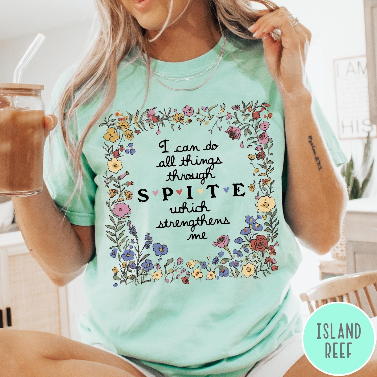 Comfort Colors tee in Island Reef featuring sarcastic quote graphic with floral border and text about spite strengthening me
