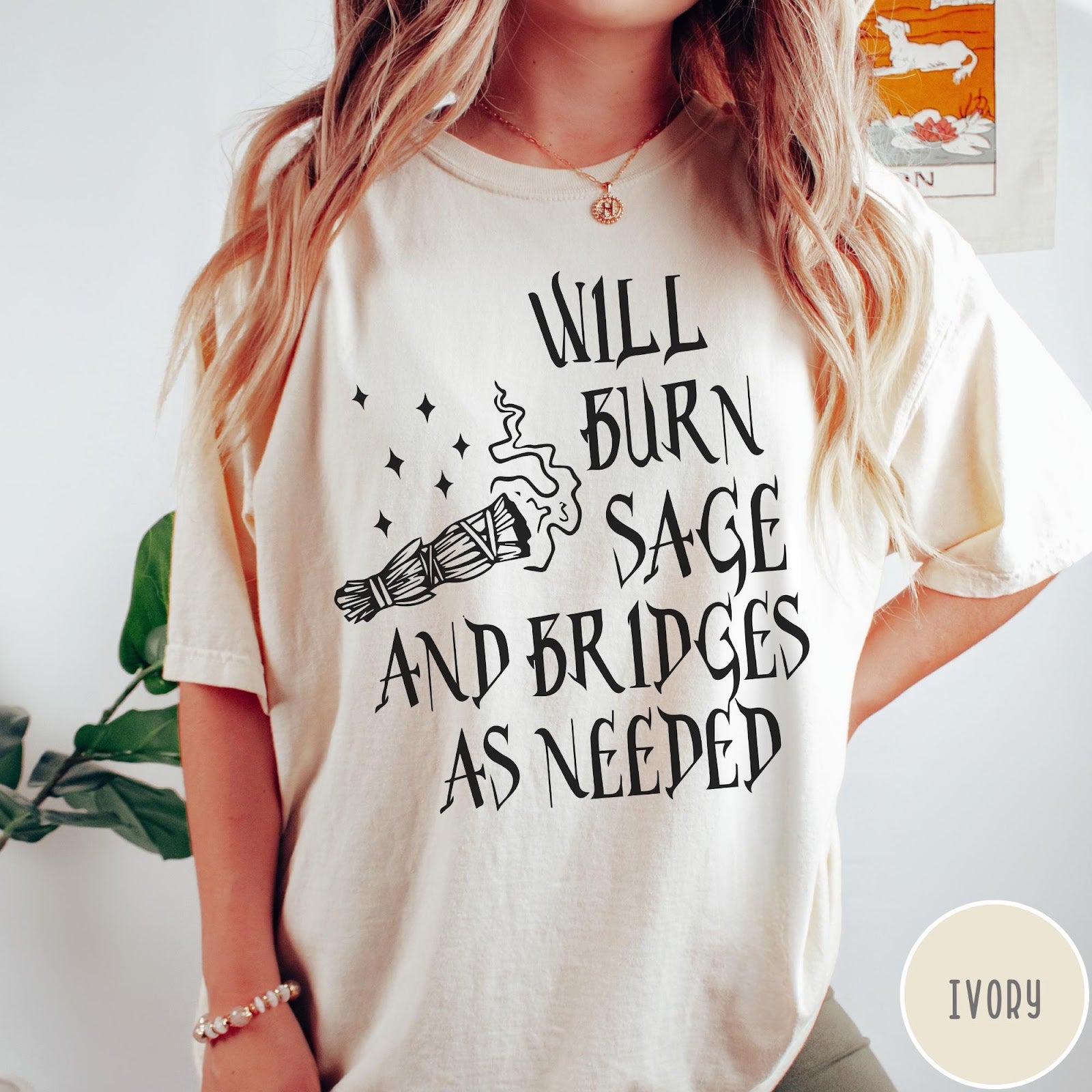 Comfort Colors tee in Ivory featuring sage bundle graphic and Will Burn Sage and Bridges As Needed text